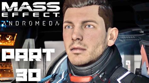 MASS EFFECT ANDROMEDA Gameplay Walkthrough Part 30 MEA Game Review