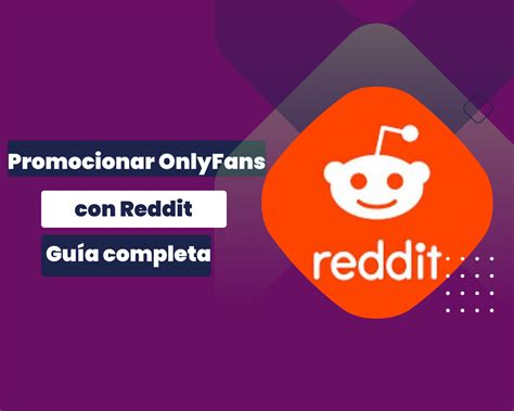 Promocionar Onlyfans Mejores Estrategias Para Anunciar Tu Contenido