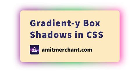 Gradient Y Box Shadows In Css — Amit Merchant — A Blog On Php