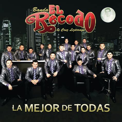 La Mejor De Todas M Sica Y Letra De Banda El Recodo Spotify