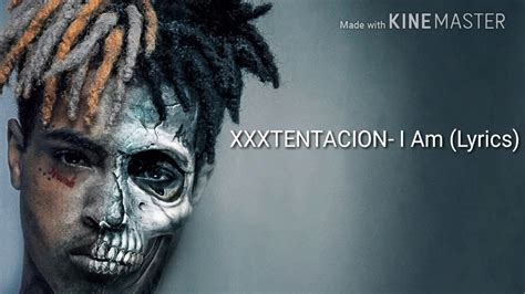 Xxxtentacion I Am Lyrics Youtube