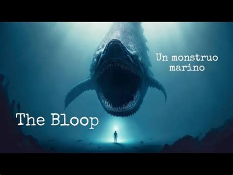 Bloop El Misterioso Sonido En El Fondo Del Mar Monstruo Marino YouTube