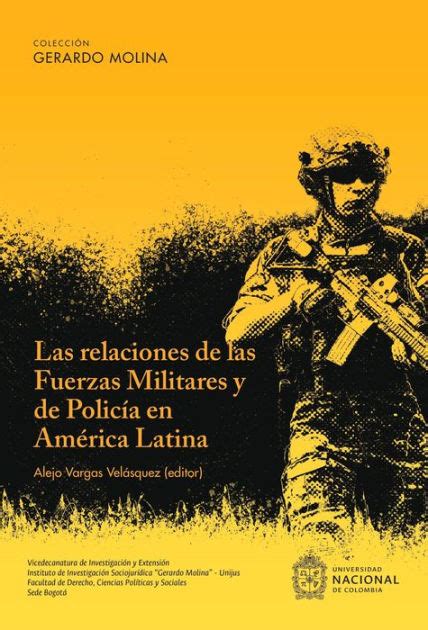 Las Relaciones De Las Fuerzas Militares Y De Policía En América Latina