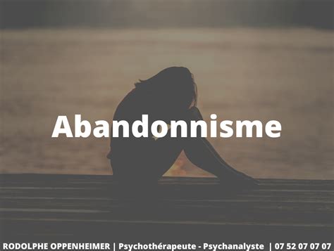 Abandonnisme Causes Et Traitement Rodolphe Oppenheimer