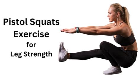 Unlocking the Power of Pistol Squats Exercise for Incredible Leg Strength