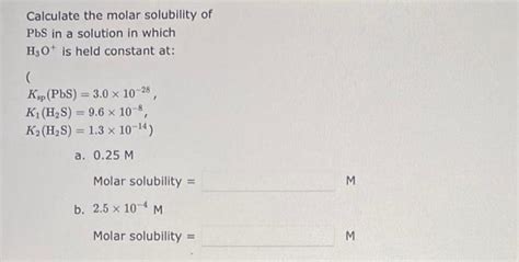 Solved Calculate The Molar Solubility Of Pbs In A Solution Chegg