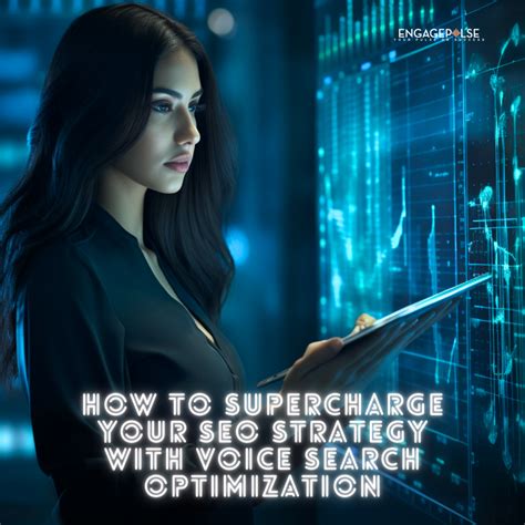 How To Supercharge Your Seo Strategy With Voice Search Optimization Engage Pulse