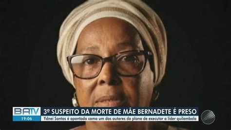 Terceiro Suspeito De Envolvimento Na Morte De M E Bernadete Preso Em