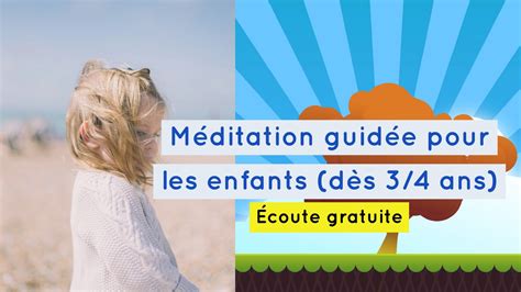 Écoute gratuite méditation guidée pour les enfants apaisement