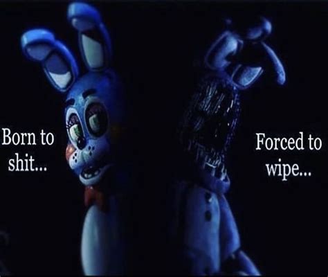 I Always Come Back Fnaf Memes Really Funny Pictures Silly Memes