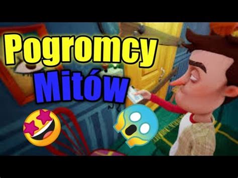 Poprawki Hello Neighbor Pogromcy Mitów 14 YouTube