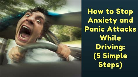 How To Stop Anxiety And Panic Attacks While Driving 5 Simple Steps To