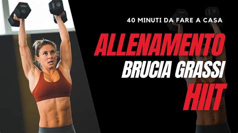 Allenamento HIIT Brucia Grassi 40 Da Fare A Casa YouTube