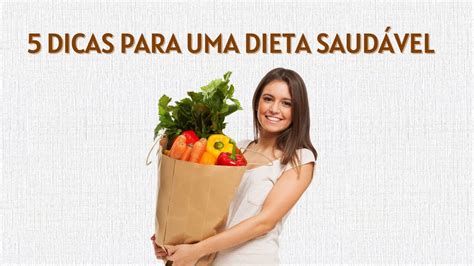 Comece a Alimentação Saudável Hoje Mesmo estas 5 Dicas YouTube