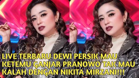 LIVE TERBARU DEWI PERSIK MAU KETEMU GANJAR PRANOWO TAK MAU KALAH DENGAN