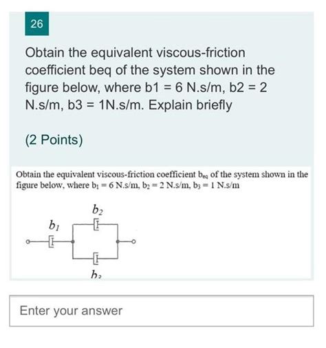 Solved 26 Obtain The Equivalent Viscous Friction Coefficient Chegg