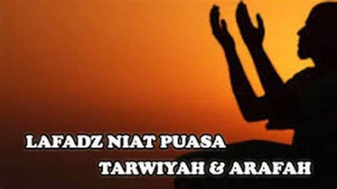 Bacaan Niat Puasa Tarwiyah Dan Puasa Arafah Dalam Bahasa Arab Dan Latin