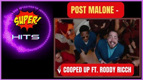 Post Malone Cooped Up Ft Roddy Ricch YouTube