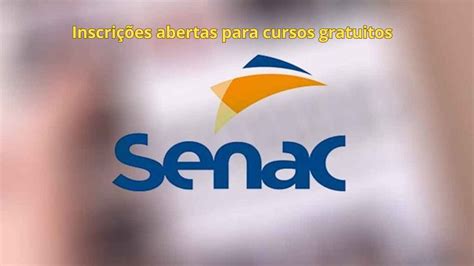 Senac Abre Inscri Es Para Cursos Gratuitos Oportunidades Em