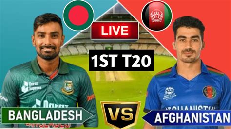 🔴 Live Bangladesh Vs Afghanistan Live 1st T20 Ban Vs Afg Live