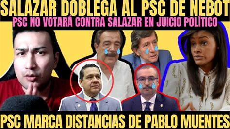 Los Doblego Psc De Nebot Defender A Diana Salazar En Juicio Pol Tico