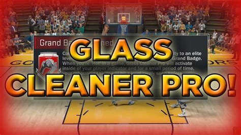 NBA 2K17 How To Get Glass Cleaner GRAND BADGE Glass Cleaner Pro