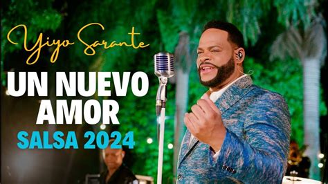 Yiyo Sarante Un Nuevo Amor Salsa 2024 YouTube