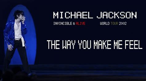 06 The Way You Make Me Feel Invincible And Alive World Tour 2002