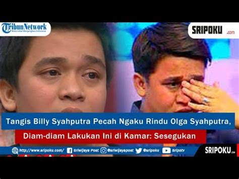 Tangis Billy Syahputra Pecah Ngaku Rindu Olga Syahputra Diam Diam