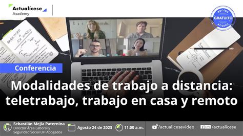 Modalidades De Trabajo A Distancia Diferencias Entre Teletrabajo Trabajo En Casa Y Remoto