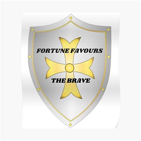 Fortune Favours The Brave Posters | Redbubble