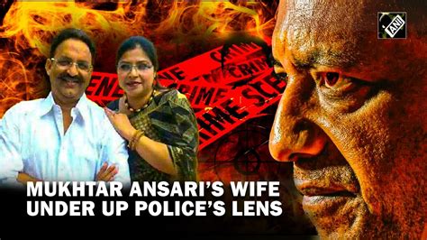 Gangster Mukhtar Ansari S Wife Afsa Declared Absconder Up Police