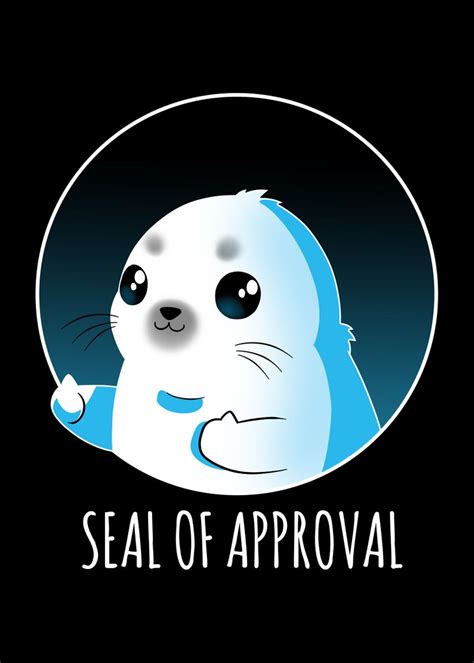 Seal Of Approval Poster Picture Metal Print Paint By Digital