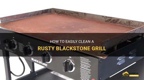 How To Easily Clean A Rusty Blackstone Grill ShunGrill