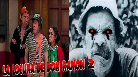 Creepypasta Del Chavo Del La Locura De Don Ramon Youtube