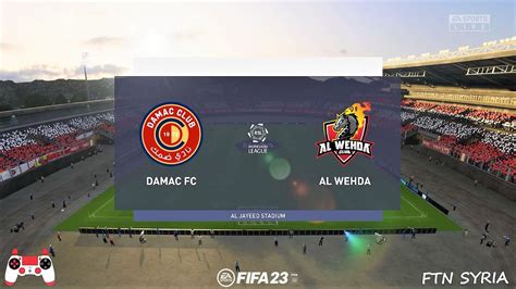 Fifa 23 Al Wehda Vs Damac Saudi Professional League 2023 Full Game Youtube