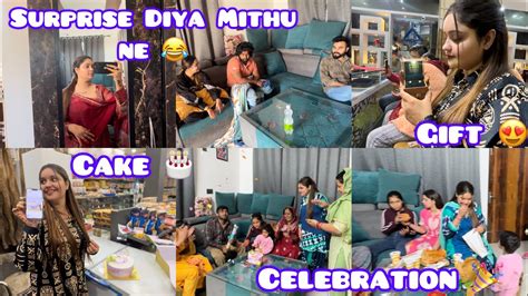 अचानक Mithu आगई घर 🤩 Vashu का Night B Day Celebration🎉 गिफ्ट में क्या