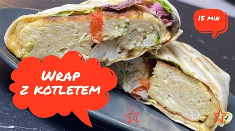 Wrap Tortilla Z Kotletem Mielonym Pomys Na Szybki Obiad Kolacj