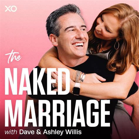 The Naked Marriage With Dave And Ashley Willis Iheart