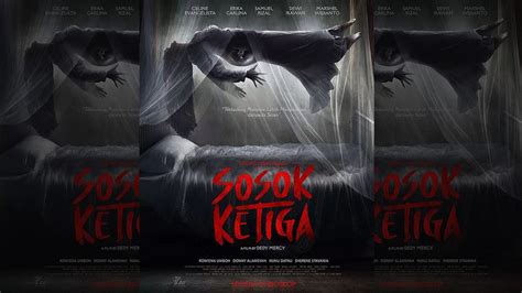 Film Bioskop Terbaru XXI Sosok Ketiga Sinopsis Jadwal Tayang