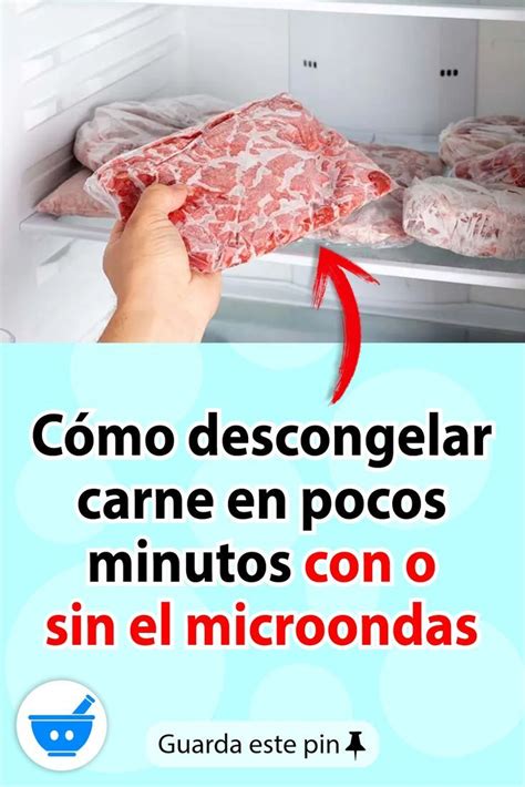 Como Descongelar Carne En Pocos Minutos Con O Sin El Microondas Carne