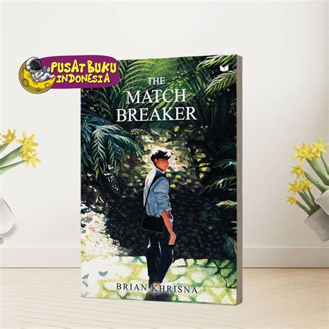 Jual Buku Bacaan Novel Remaja The Matchbreaker Brian Khrisna Original