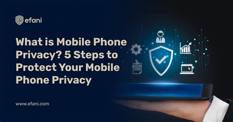 What Is Mobile Phone Privacy 5 Steps To Protect Your Mobile Phone Privacy