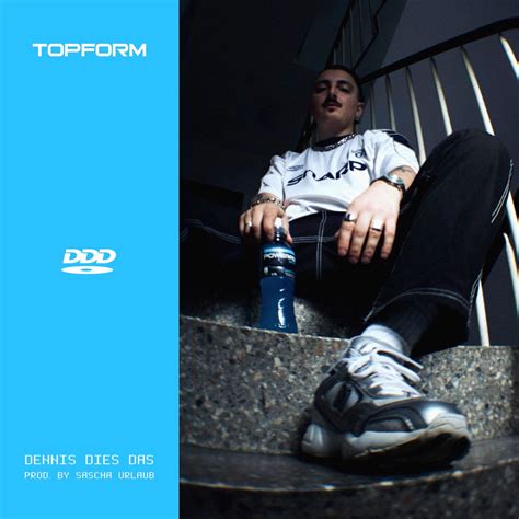 Dennis Dies Das Topform Ototoy