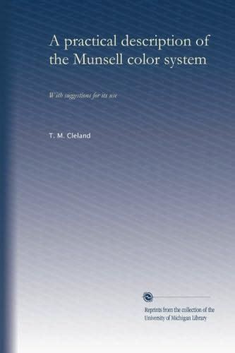 A Practical Description Of The Munsell Color System With Suggestions