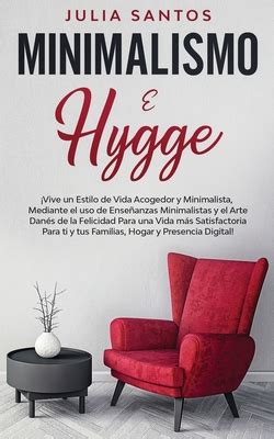 Minimalismo e Hygge íVive un Estilo de Vida Acogedor y Minimalista