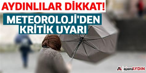 Ayd Nl Lar Dikkat Meteoroloji Den Kritik Uyar