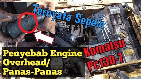 Penyebab Engine Overhead Panas Excavator Komatsu Pc130 7 YouTube