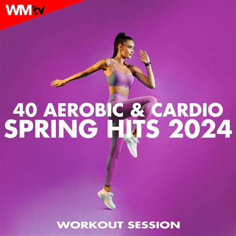 ‎40 Aerobic And Cardio Spring Hits 2024 Workout Session 40 Unmixed