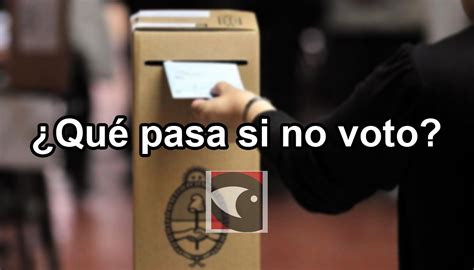 Elecciones 2019 qué pasa si no voto este domingo MisionesOnline